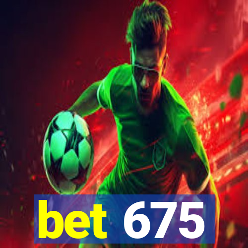 bet 675